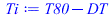 `+`(T80, `-`(DT))