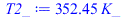`+`(`*`(352.45, `*`(K_)))