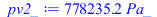 Typesetting:-mprintslash([pv2_ := `+`(`*`(778235.1812, `*`(Pa_)))], [`+`(`*`(778235.1812, `*`(Pa_)))])