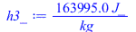 Typesetting:-mprintslash([h3_ := `+`(`/`(`*`(163995.00, `*`(J_)), `*`(kg_)))], [`+`(`/`(`*`(163995.00, `*`(J_)), `*`(kg_)))])