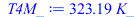 Typesetting:-mprintslash([T4M_ := `+`(`*`(323.1938557, `*`(K_)))], [`+`(`*`(323.1938557, `*`(K_)))])