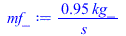 `+`(`/`(`*`(.9478356802, `*`(kg_)), `*`(s_)))