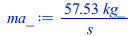 `+`(`/`(`*`(57.53079950, `*`(kg_)), `*`(s_)))